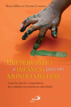 preservando a infancia para um mundo melhor (ebook)-regina mara de oliveira conrado-9788534936279