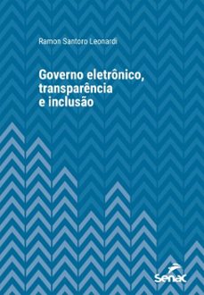 governo eletronico, transparencia e incluso (ebook)-ramon santoro leonardi-9788539658879