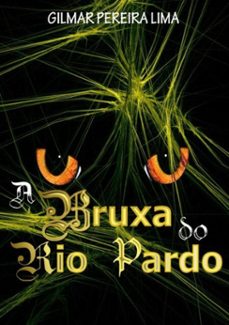 a bruxa do rio pardo (ebook)-gilmar pereira lima-9788541302579