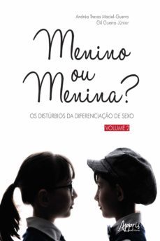 menino ou menina? os distúrbios da diferenciação do sexo – vol. 2 (ebook)-andrea trevas maciel guerra-gil guerra junior-9788547329679