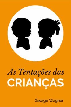 as tentaçes das crianças (ebook)-george wagner-9788566209679