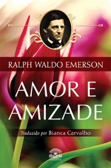 amor e amizade - ensaios de ralph waldo emerson (ebook)-ralph waldo emerson-9788582180679