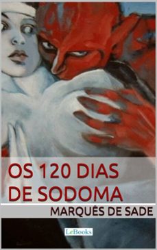 os 120 dias de sodoma - marquês de sade (ebook)-9788583861379