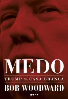 medo: trump na casa branca (ebook)-bob woodward-9788588808379