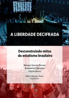 a liberdade decifrada: (ebook)-dennys garcia xavier e anamaria camargo-9788591872879