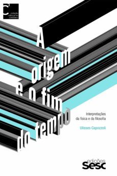 a origem e o fim do tempo (ebook)-ulisses capozzoli-9788594931979