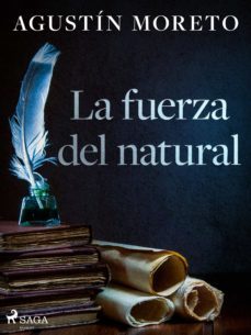 la fuerza del natural (ebook)-agustin moreto-9788726597479