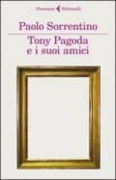tony pagoda e i suoi amici-paolo sorrentino-9788807018879
