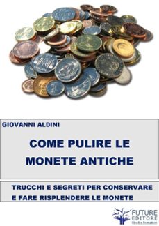 come pulire le monete antiche (ebook)-9788826058979