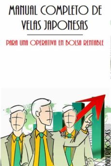 manual completo de velas japonesas: para una operativa en bolsa rentable (ilustrado) (ebook)-9788827595879