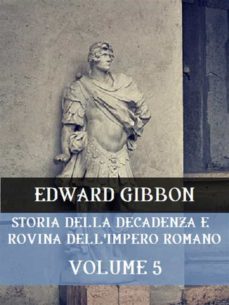 storia della decadenza e rovina dell'impero romano volume 5 (ebook)-edward gibbon-9788829554379