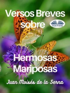 versos breves sobre hermosas mariposas (ebook)-juan moises de la serna-9788835430179
