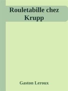rouletabille chez krupp (ebook)-gaston leroux-9788892562479