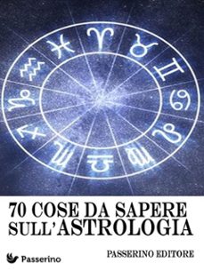 70 cose da sapere sull'astrologia (ebook)-9788893454179