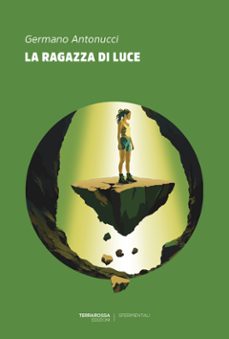 la ragazza di luce (ebook)-germano antonucci-9788894845679