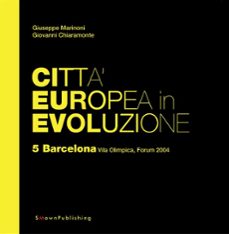 citta europea in evoluzione. 5 barcelona, vila olimpica, forum 2004 (ebook)-9788899165079