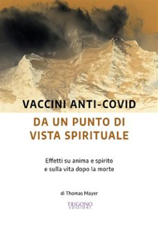 vaccini anti-covid da un punto di vista spirituale (ebook)-thomas mayer-9788899994679