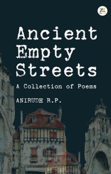 ancient empty streets (ebook)-anirudh r.p-9789395217279