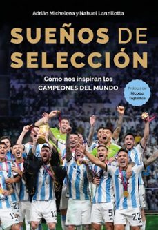 sueños de seleccion (ebook)-adrián michelena-nahuel lanzillotta-9789500216579