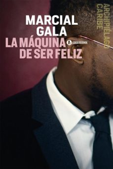 la maquina de ser feliz (ebook)-marcial gala-9789500534079