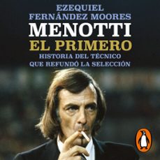 menotti. el primero (audiolibro)-ezequiel fernandez moores-9789500771979