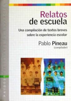 relatos de escuela-pablo pineau-9789501261479