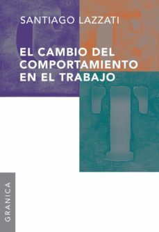 el cambio del comportamiento en el trabajo (ebook)-santiago lazzati-9789506417079