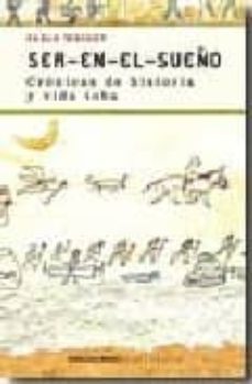 ser en el sueño: cronicas de historia y vida toba-pablo wright-9789507866579
