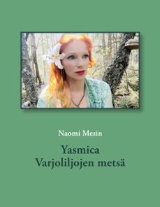 yasmica varjoliljojen metsa (ebook)-9789528074779