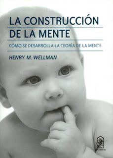 la construccion de la mente-henry m wellman-9789561421479