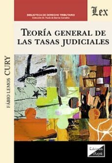 teoria general de las tasas judiciales-fabio lemos cury-9789564073279
