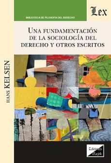 una fundamentacion de la sociologia del derecho y otros escritos-hans kelsen-9789564076379