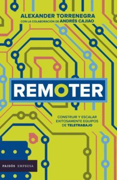 remoter. como construir y escalar equipos remotos exitosamente (ebook)-alexander torrenegra-andres cajiao-9789584294579