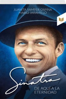 sinatra, de aquí a la eternidad (ebook)-juanita y jaramillo, mario samper ospina-9789585040779