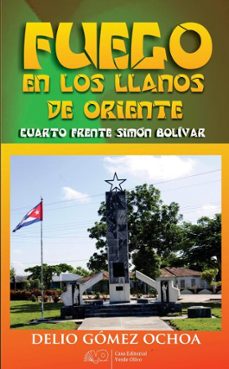 fuego en los llanos de oriente. cuarto frente simon bolivar (ebook)-delio gómez ochoa-9789592244979