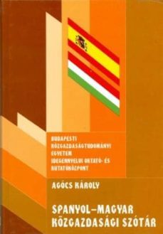 spanyol-magyar kozgazdasagi szotar (hungaro) (diccionario tecnico bilingue)-agocs karoly-9789639078079