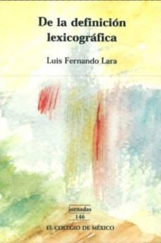 de la definicion lexicografica-luis fernando lara-9789681211479
