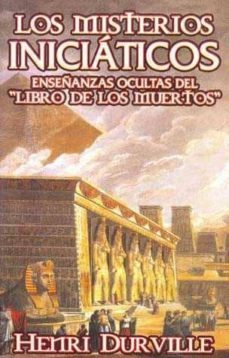 los misterios iniciaticos: enseñanzas ocultas del libro de los mu ertos (2ª ed)-henri durville-9789707830479