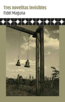 tres novelitas invisibles (ebook)-fidel maguna-9789807309479