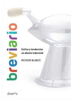 breviario estilos y tendencias en diseño industrial-ricardo blanco-9789874000279