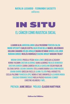 in situ. el cancer como injusticia social (ebook)-natalia luxardo-fernando sassetti-9789876919579