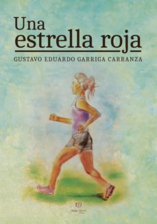 una estrella roja (ebook)-gustavo eduardo garriga carranza-9789878178479