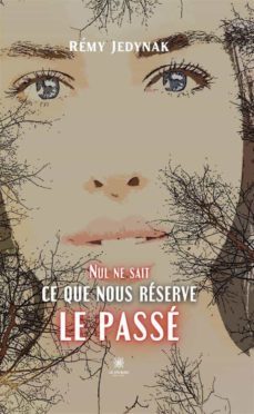 nul ne sait ce que nous reserve le passe (ebook)-9791037777379