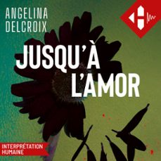 jusqu'a l'amor (audiolibro)-angelina delcroix-9791042908379