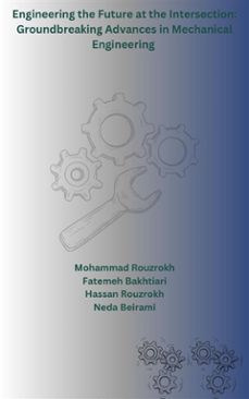 engineering the future at the intersection: groundbreaking advances in mechanical engineering (ebook)-9791223036679