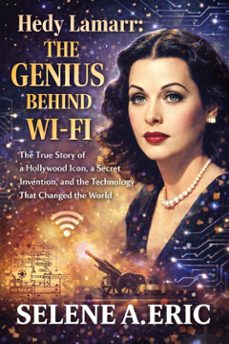hedy lamarr: the genius  behind wi-fi (ebook)-eric selene a.-9791224450979