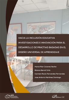 hacia la inclusion educativa: investigaciones e innovacion para el desarrollo de practicas basadas en el diseño universal de aprendizaje. (ebook)-maría del pilar cáceres reche-9791370063979