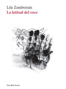 la latitud del roce-lila zemborain-9791387604479