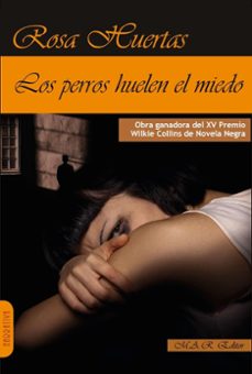 los perros huelen el miedo-rosa huertas-9791387618179