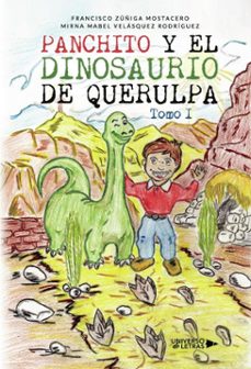 panchito y el dinosaurio de querulpa (ebook)-francisco zúñiga mostacero y mirna mabel velásquez rodríguez-9791387716479